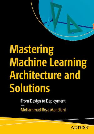 Download the eBook: Mastering Machine Learning Architecture and Solutions