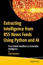 Télécharger le livre :  Extracting Intelligence from RSS News Feeds Using Python and AI