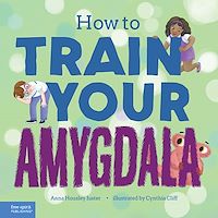 Téléchargez le livre :  How to Train Your Amygdala
