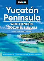 Download this eBook Moon Yucatán Peninsula: With Cancún, Cozumel & Tulum