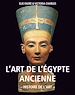 Télécharger le livre :  L'art de l'Égypte ancienne. Histoire de l'art