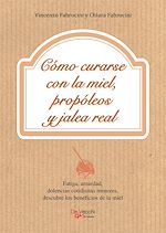 Télécharger le livre :  Cómo curarse con la miel, propóleos y jalea real