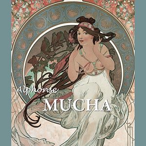 Téléchargez le livre :  Alphonse Mucha
