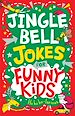 Télécharger le livre :  Jingle Bell Jokes for Funny Kids