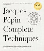 Download this eBook Jacques Pépin Complete Techniques 50th Anniversary Edition
