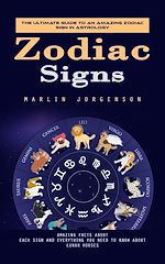 Télécharger le livre :  Zodiac Signs: The Ultimate Guide to an Amazing Zodiac Sign in Astrology (Amazing Facts About Each Sign and Everything You Need to Know About Lunar Houses)