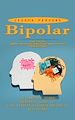 Télécharger le livre :  Bipolar Disorder: The Truth About Bipolar Disorder and How to Understand (The Complete Herbal Remedies Guide to Cure Bipolar Disorder Naturally With Herbs)