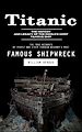 Télécharger le livre :  Titanic: The History and Legacy of the World's Most Famous Ship (The True Accounts of People Who Lived Through History's Most Famous Shipwreck)