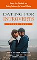 Télécharger le livre :  Dating for Introverts: Raising Your Standards and Building Confidence for Successful Dating (How to Use Your Introverted Personality for Dating and Romantic Success)