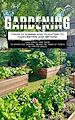Télécharger le livre :  Gardening: From Planning and Planting to Harvesting and Beyond (Your Stress-free Guide to Effortless Growing, Unlock the Power of Plants in Limited Spaces)
