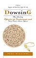 Télécharger le livre :  Dowsing: A Tool to Diagnose and Heal Up-to Single Cell Level (The Healing Effects of Pendulums and Rods Power Stone Effect)