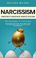Télécharger le livre :  Narcissism: Understanding Narcissism and the Mindset of Toxic People (Mastering Emotional Intelligence and Psychological Safety in Toxic Work Environments)