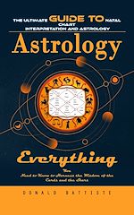 Télécharger le livre :  Astrology: The Ultimate Guide to Natal Chart Interpretation and Astrology (Everything You Need to Know to Harness the Wisdom of the Cards and the Stars)
