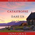 Télécharger le livre :  Catastrophe dans un Cloître (Un Roman Policier de Lacey Doyle – Tome 9)