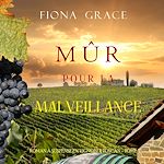 Télécharger le livre :  Mûr pour la Malveillance (Roman à Suspense en Vignoble Toscan – Tome 7)