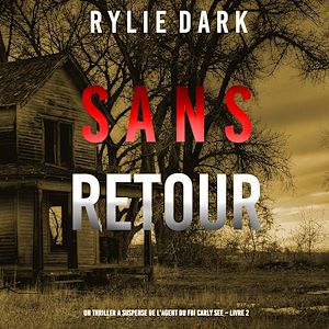 Téléchargez le livre :  Sans Retour (Un thriller à suspense de l'agent du FBI Carly See – Livre 2)