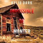 Télécharger le livre :  Impossible de Monter (Un thriller à suspense de l'agent du FBI Carly See – Livre 5)