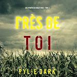 Télécharger le livre :  Près de toi (Les enquêtes de Hailey Rock – Tome 2)