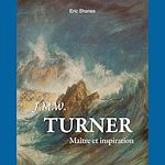 Télécharger le livre :  Turner : Maître et inspiration