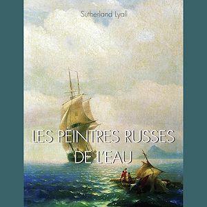 Téléchargez le livre :  Les peintres Russes de l'eau