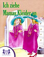 Download this eBook Ich zeihe Mamas Kleider an
