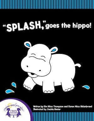 Téléchargez le livre :  "Splash," Goes The Hippo!