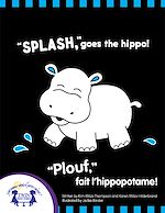 Télécharger le livre :  "Splash," Goes the Hippo! - "Plouf," fait l'hippopotame!