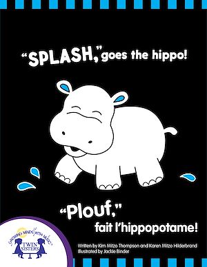 Téléchargez le livre :  "Splash," Goes the Hippo! - "Plouf," fait l'hippopotame!