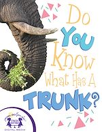 Télécharger le livre :  Do You Know What Has A Trunk?