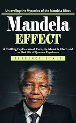 Télécharger le livre :  Mandela Effect: Unraveling the Mysteries of the Mandela Effect (A Thrilling Exploration of Cern, the Mandela Effect, and the Dark Side of Quantum Experiments)