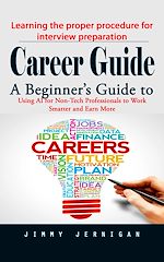 Télécharger le livre :  Career Guide: Learning the proper procedure for interview preparation (A Beginner's Guide to Using AI for Non-Tech Professionals to Work Smarter and Earn More)