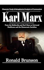 Télécharger le livre :  Karl Marx: Character Study & Metaphysical Analysis of Communism (From the Bolsheviks and Karl Marx to Universal Healthcare and the Democratic Socialists)