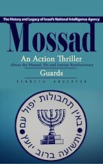 Télécharger le livre :  Mossad: The History and Legacy of Israel's National Intelligence Agency (An Action Thriller About the Mossad, Fbi and Iranian Revolutionary Guards)