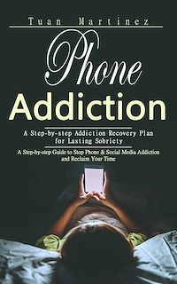 Download this ebook Phone Addiction: A Step-by-step Addiction Recovery Plan for Lasting Sobriety (A Step-by-step Guide to Stop Phone & Social Media Addiction and Reclaim Your Time)