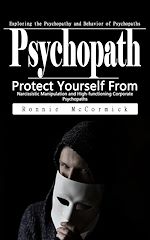 Télécharger le livre :  Psychopath: Exploring the Psychopathy and Behavior of Psychopaths