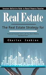 Download this eBook Real Estate: Investors Definitive Guide to Rental Property Taxation