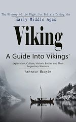 Télécharger le livre :  Viking: The History of the Fight for Britain During the Early Middle Ages