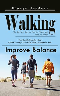 Téléchargez le livre :  Walking: The Easiest Way to Get in Shape and Stay in Shape