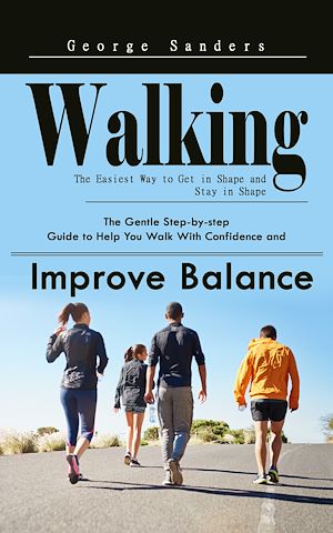 Download the eBook: Walking: The Easiest Way to Get in Shape and Stay in Shape