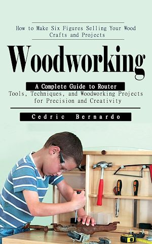 Téléchargez le livre :  Woodworking: How to Make Six Figures Selling Your Wood Crafts and Projects