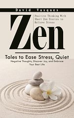 Télécharger le livre :  Zen: Positive Thinking With Short Zen Stories to Relieve Stress