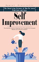 Download this eBook Self Improvement: The Surprising Science of How We Learn From Love and Loss