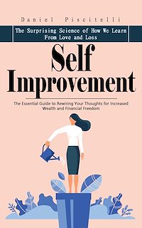 Download this ebook Self Improvement: The Surprising Science of How We Learn From Love and Loss
