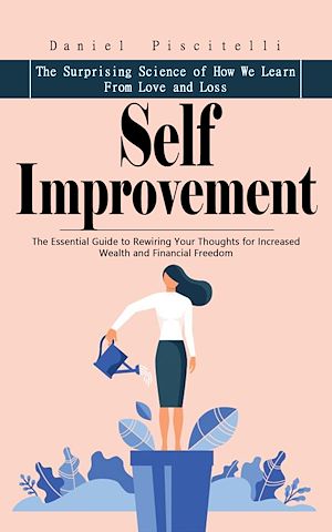Download the eBook: Self Improvement: The Surprising Science of How We Learn From Love and Loss