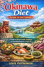 Télécharger le livre :  Okinawa Diet: Eating to Live Longer Thanks to the Okinawa Nutrition