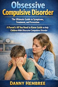Download this ebook Obsessive Compulsive Disorder: The Ultimate Guide to Symptoms, Treatment, and Prevention