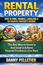 Télécharger le livre :  Rental Property: How to Find, Finance, Landlord & Get Rental Property Income