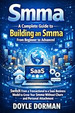 Télécharger le livre :  Smma: A Complete Guide to Building an Smma From Beginner to Advanced