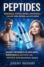 Télécharger le livre :  Peptides: Practical Stacks, Doses & Protocols for Fat Loss, Repair, and Anti-aging