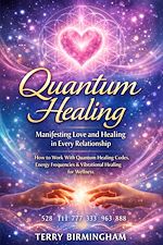 Download this eBook Quantum Healing: Manifesting Love and Healing in Every Relationship
